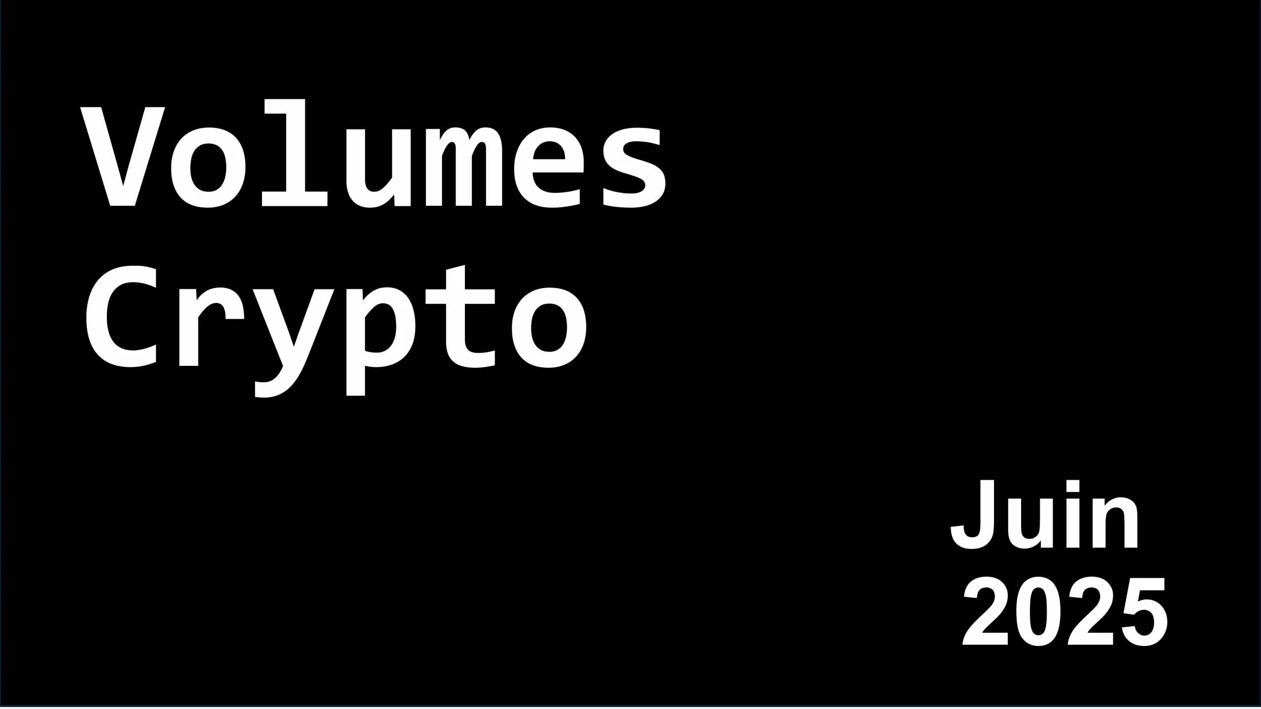 Volumes crypto juin 2025